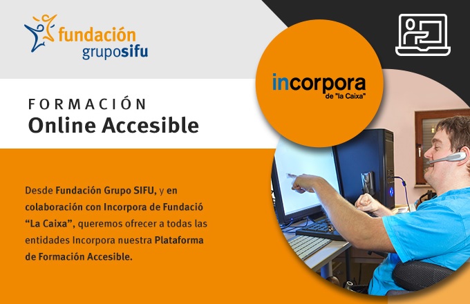 Fundación Grupo SIFU y Fundación "la Caixa" impulsan la formación online accesible de personas con discapacidad