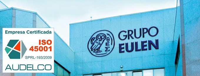 El Grupo Eulen consigue la certificación ISO 45001 de seguridad y salud laboral