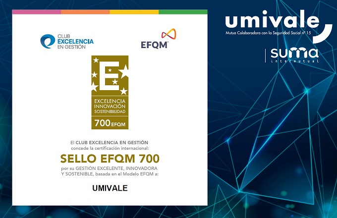 Umivale consigue el Sello de Excelencia Europea EFQM 700