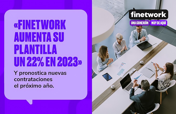 Finetwork crea un centenar de empleos en 2023
