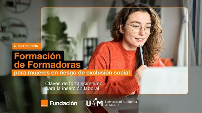 Fundación Orange y Universidad Autónoma de Madrid impulsan la formación de mujeres en riesgo de exclusión social