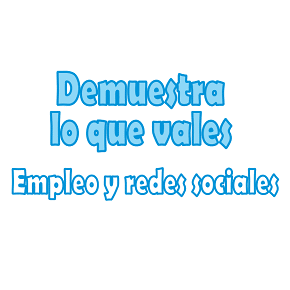 demuestra lo que vales